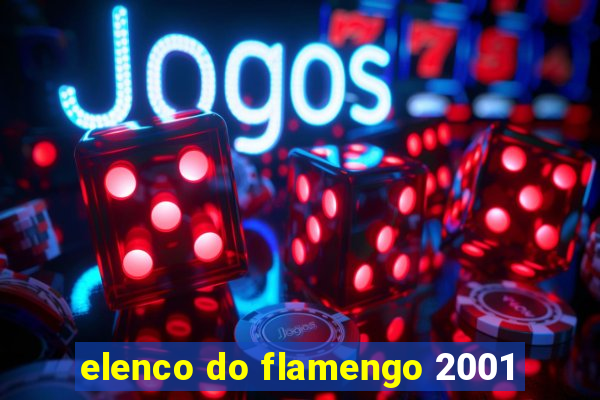 elenco do flamengo 2001